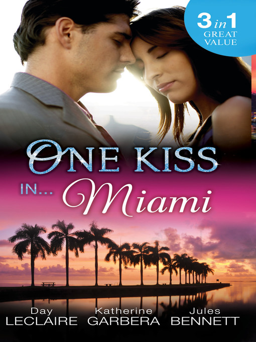 Title details for One Kiss In... Miami by Day Leclaire - Available